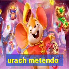 urach metendo